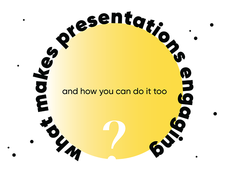 What makes presentations engaging and how you can do it too